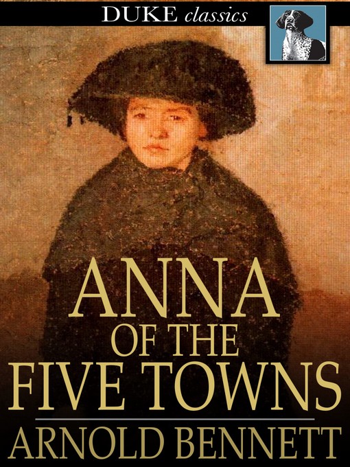 Title details for Anna of the Five Towns by Arnold Bennett - Available